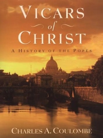 Vicars of Christ: A History of the Popes, Coulombe, Charles, Very Good Book