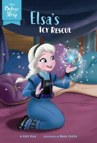 Disney Before the Story: Elsa’s Icy Rescue by Egan, Kate