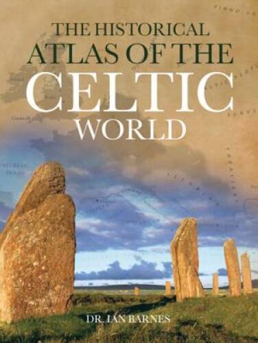 The Historical Atlas of the Celtic World (Historical Atlas Series) – VERY GOOD