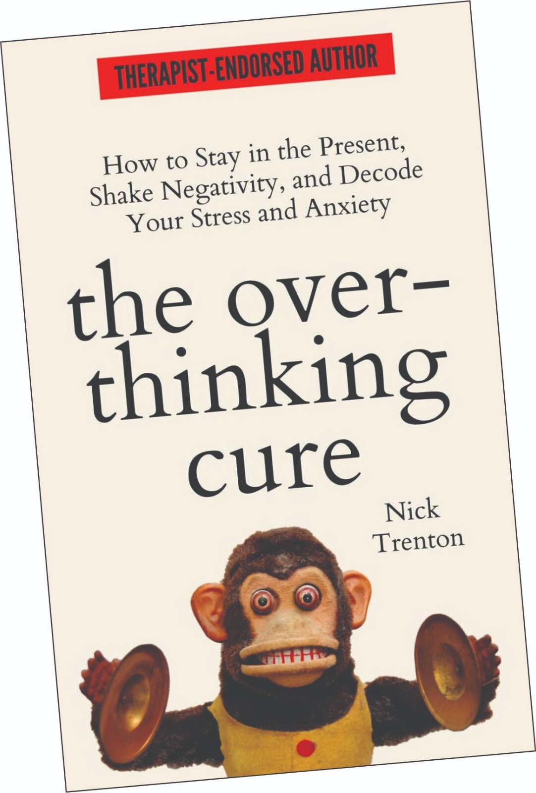 THE OVER-THINKING CURE, BY NICK TRENTON