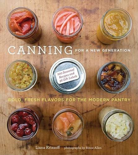 Canning for a New Generation: Bold, Fresh Flavors for the Modern Pantry – GOOD