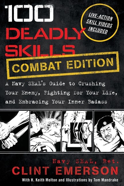 100 Deadly Skills: A Navy Seal’s Guide To Crushing Your Enem…