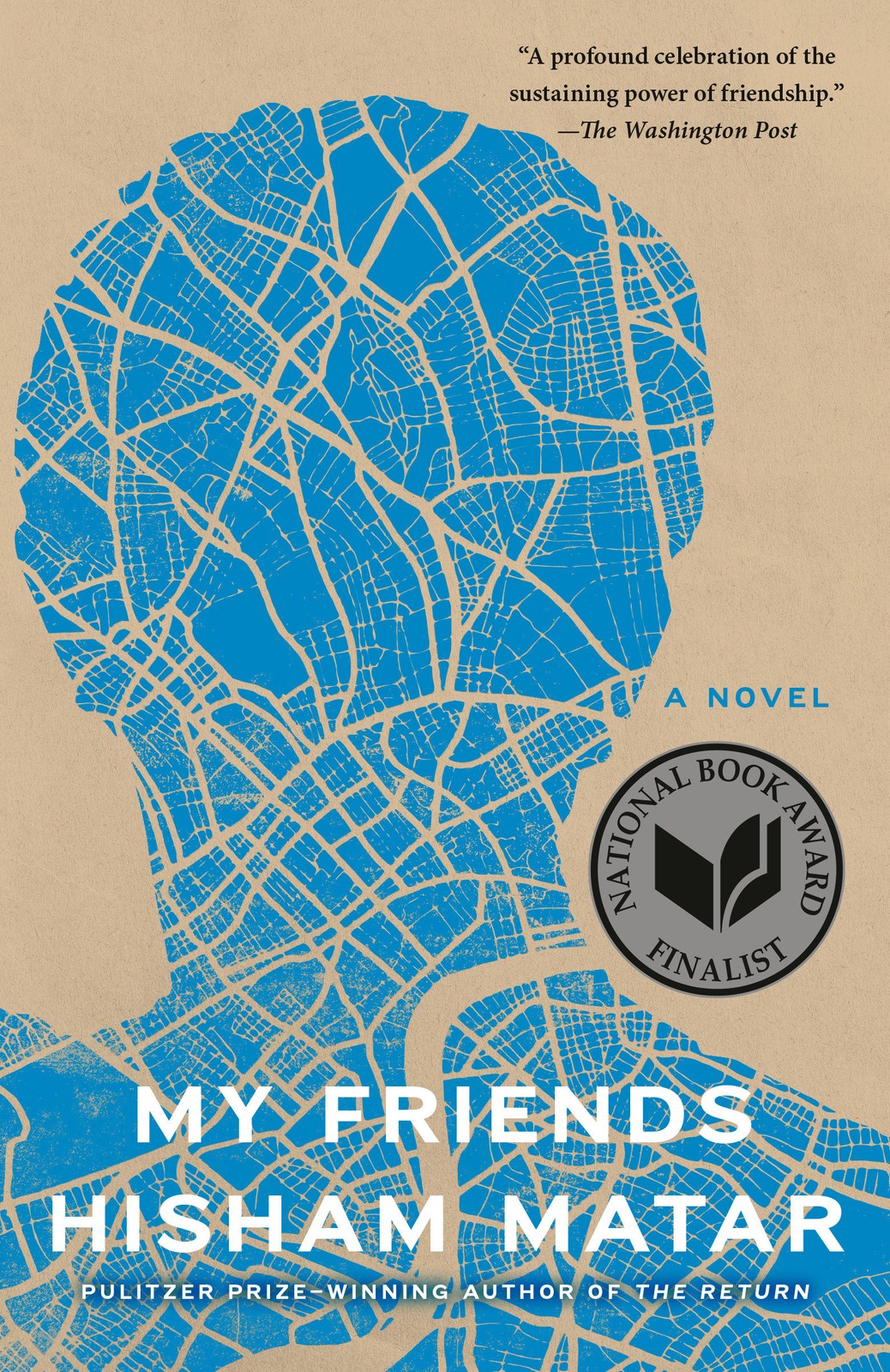 My Friends: A Novel by Matar, Hisham [Paperback]
