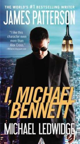 I, Michael Bennett – Mass Market Paperback By Patterson, James – GOOD