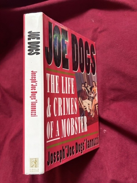 Iannuzzi, Joseph “Joe Dogs”. – Joe Dogs. The Life & Crimes of a Mobster.