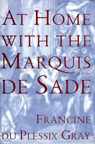 At Home with the Marquis De Sade: A Life – Hardcover – GOOD