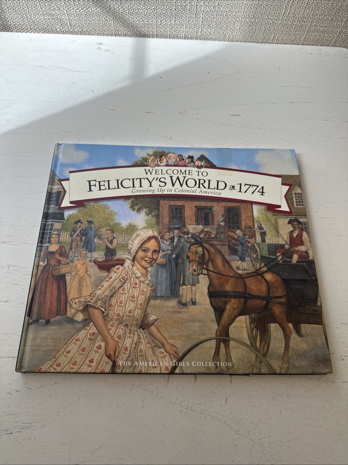 The American Girls Collection Welcome To Felicities World 1774 First Ed 1999