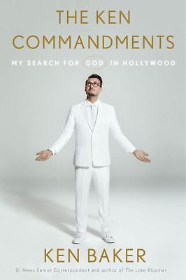 Ken Commandments : My Search for God in Hollywood by Ken Baker (2017, Hardcover)