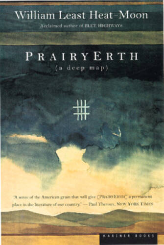 PrairyErth: A Deep Map – Paperback By Least Heat-Moon, William – VERY GOOD