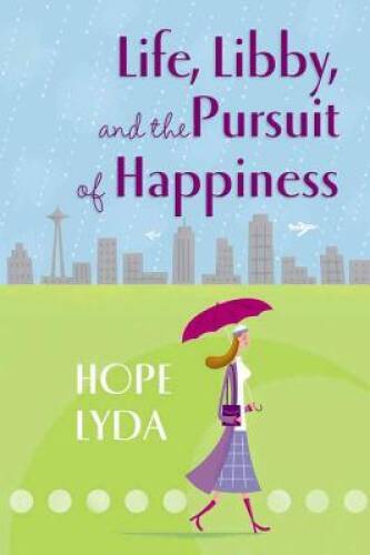 Life, Libby, and the Pursuit of Happiness – Paperback By Lyda, Hope – VERY GOOD