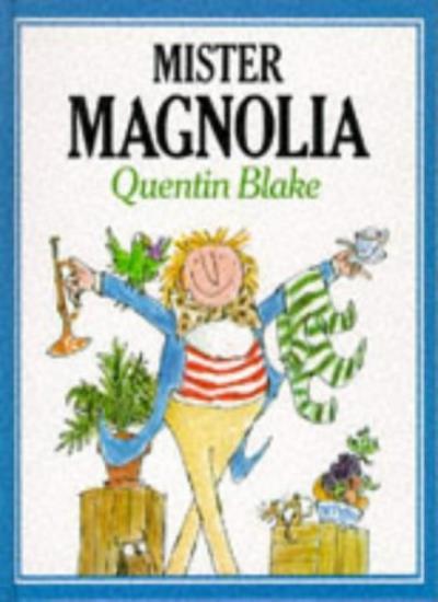 Mr.Magnolia By Quentin Blake