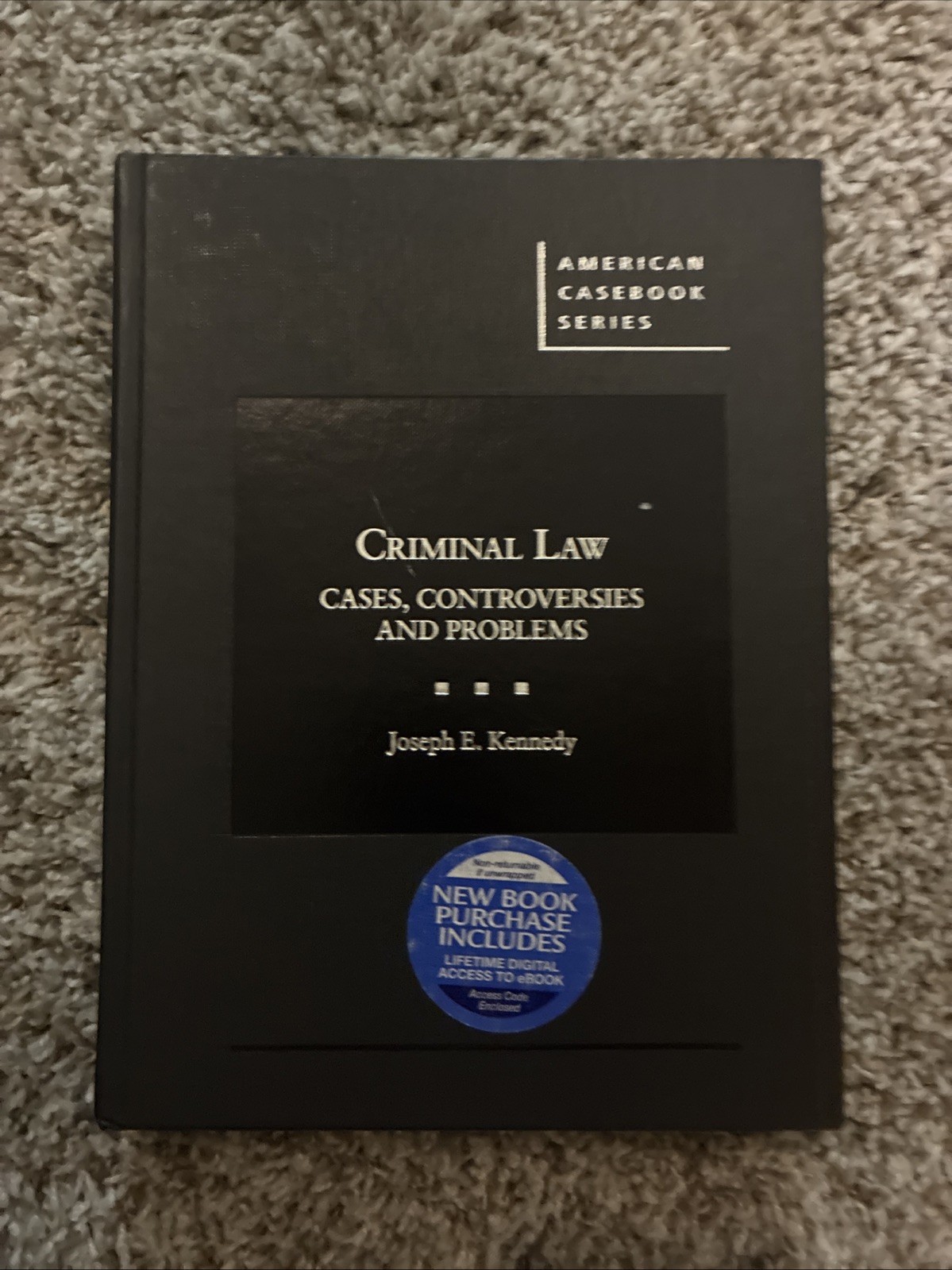 Criminal Law : Cases, Controversies and Problems by Joseph Kennedy (2019)