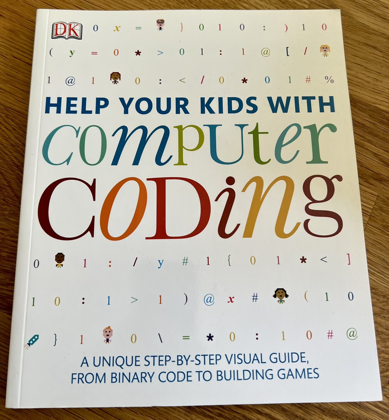 Help Your Kids with Computer Coding : A Unique Step-By-Step Visual Guide