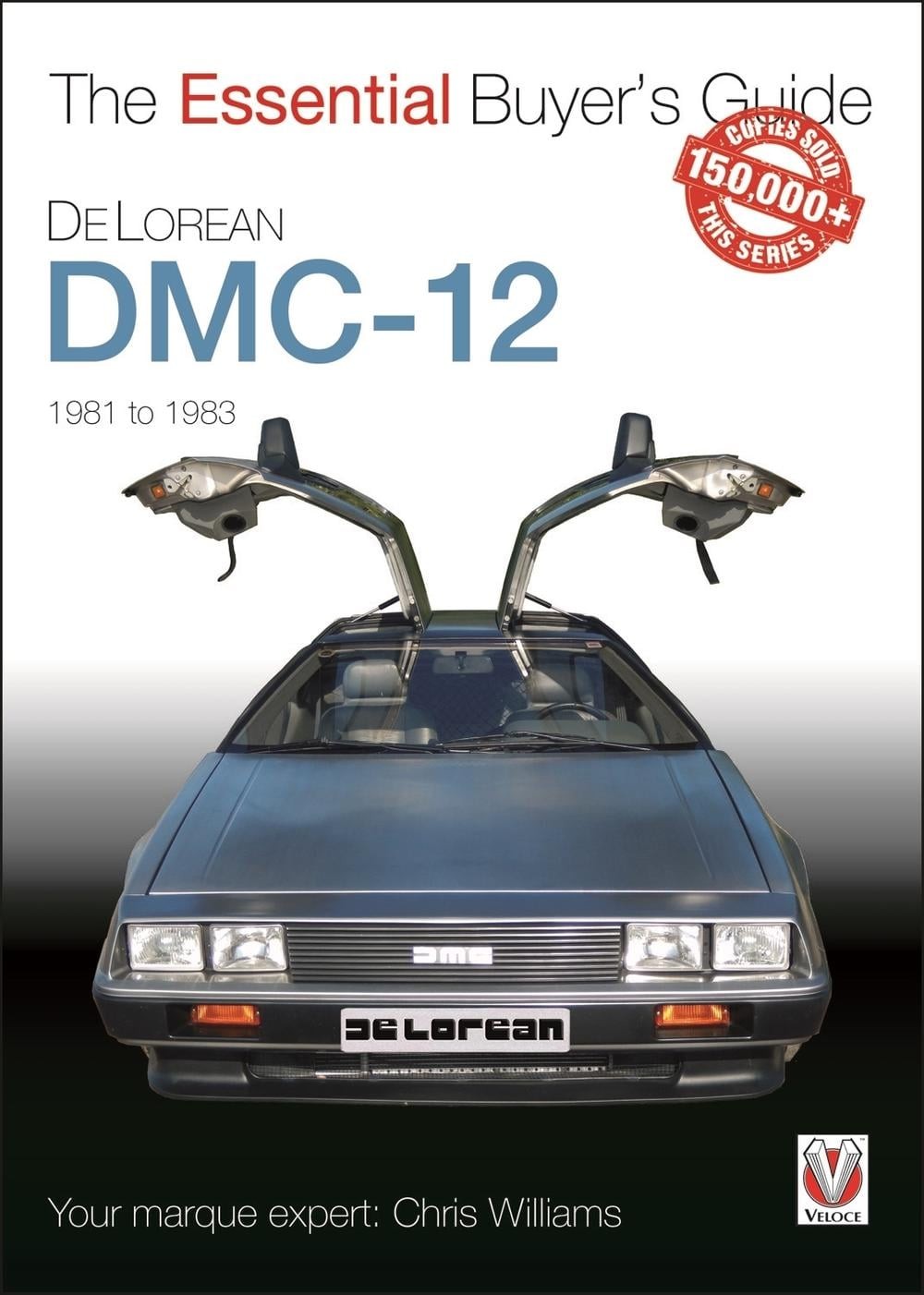 Delorean Dmc-12 1981 to 1983: The Essential Buyer’s Guide by Chris Williams (Eng