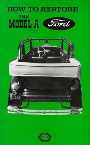 How to Restore the Model a Ford by Leslie R. Henry