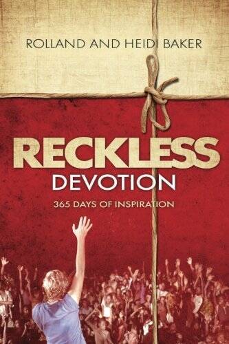 Reckless Devotion: 365 Days of Inspiration – Paperback By Baker, Heidi – GOOD