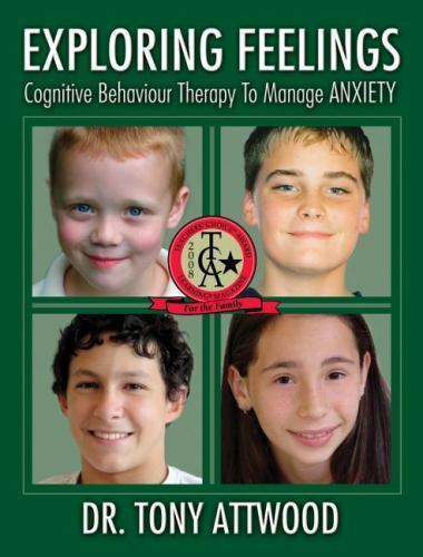 Exploring Feelings : Cognitive Behaviour Therapy to Manage Anxiety by Tony….