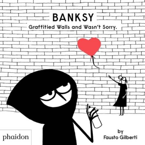 Banksy Graffitied Walls and Wasnt Sorry – Hardcover – VERY GOOD