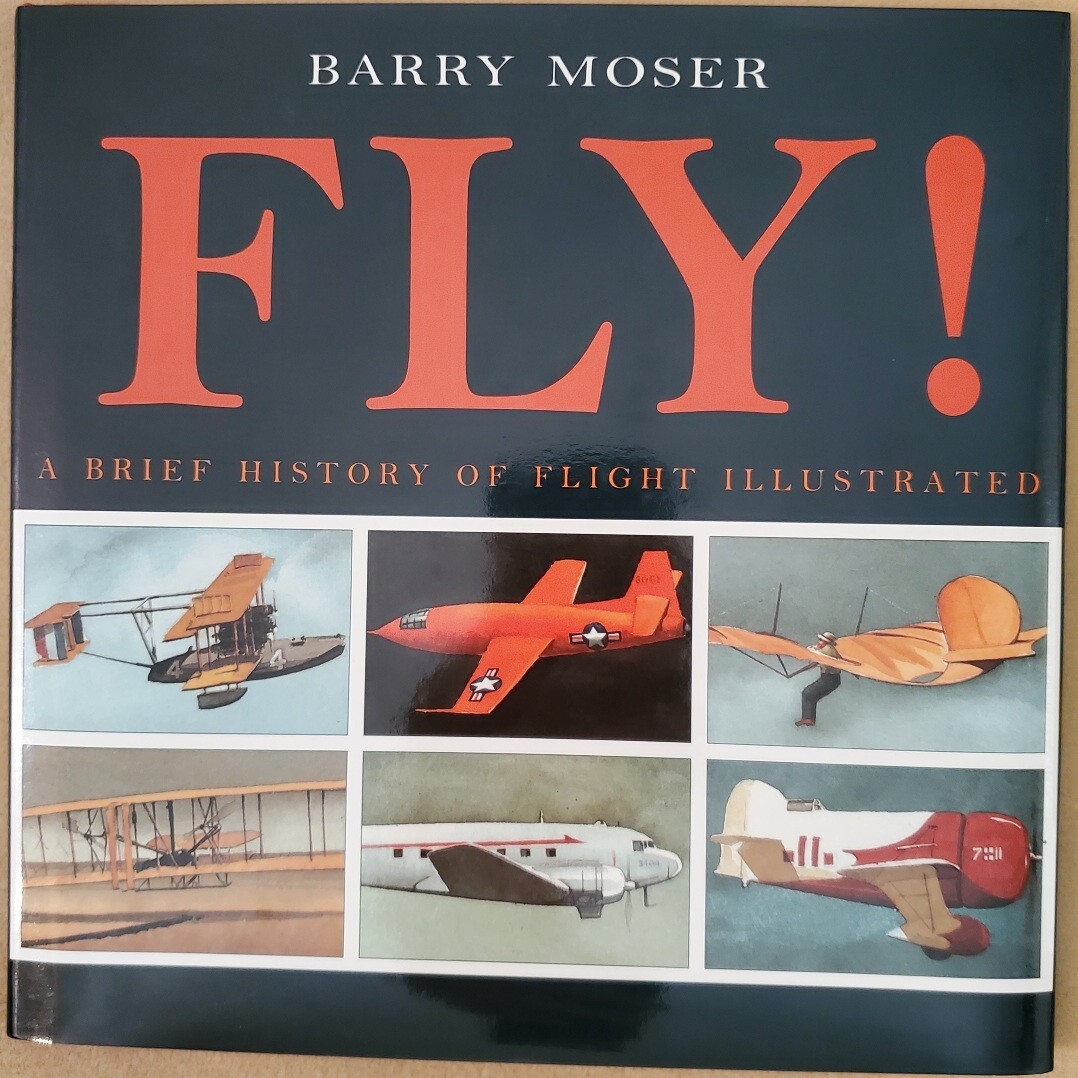 Fly!: A Brief History of Flight Illustrated by Barry Moser