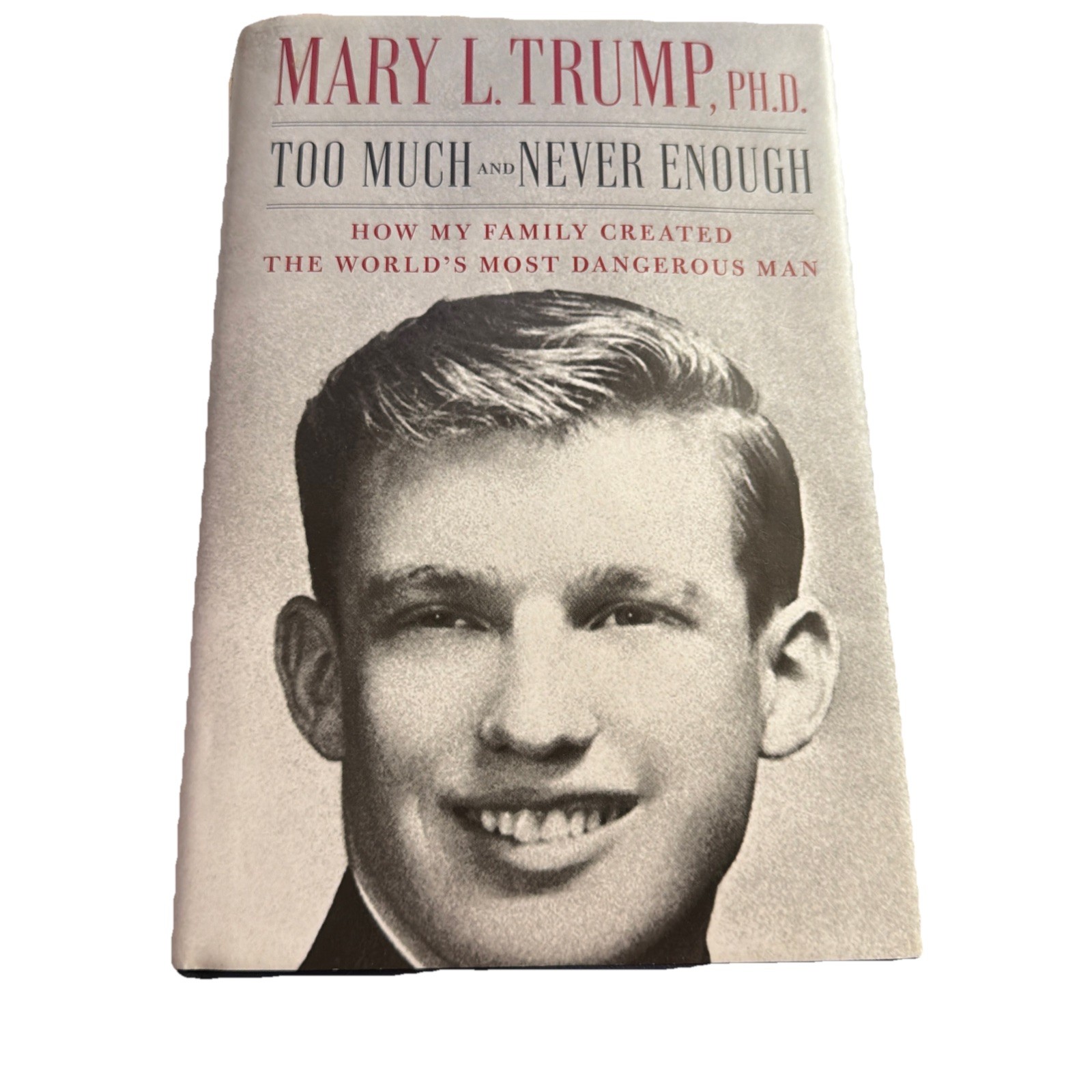 Donald J. Trump “Too Much and Never Enough” by Mary L. Trump (2020 Hardcover)