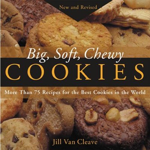 Big, Soft, Chewy Cookies Paperback Jill Van Cleave