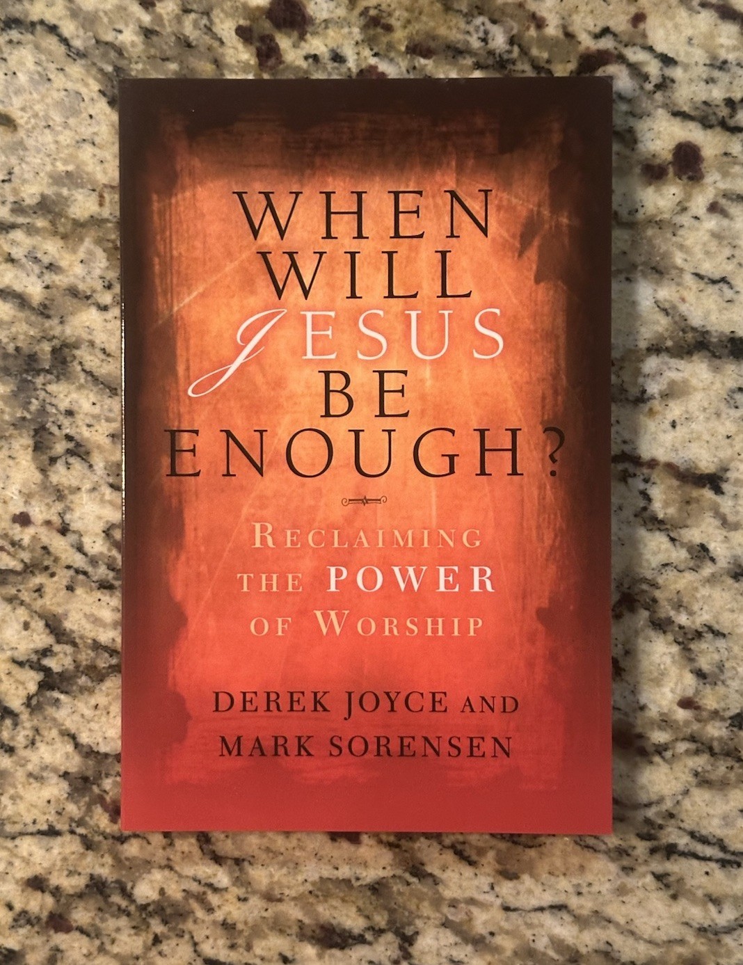 When Will Jesus Be Enough? : Reclaiming the Power of Worship by Mark Sorensen…