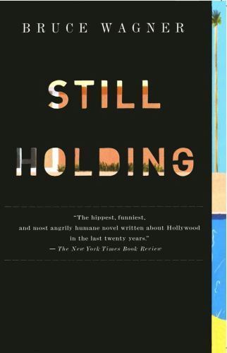 Still Holding – 0743243382, Bruce Wagner, paperback