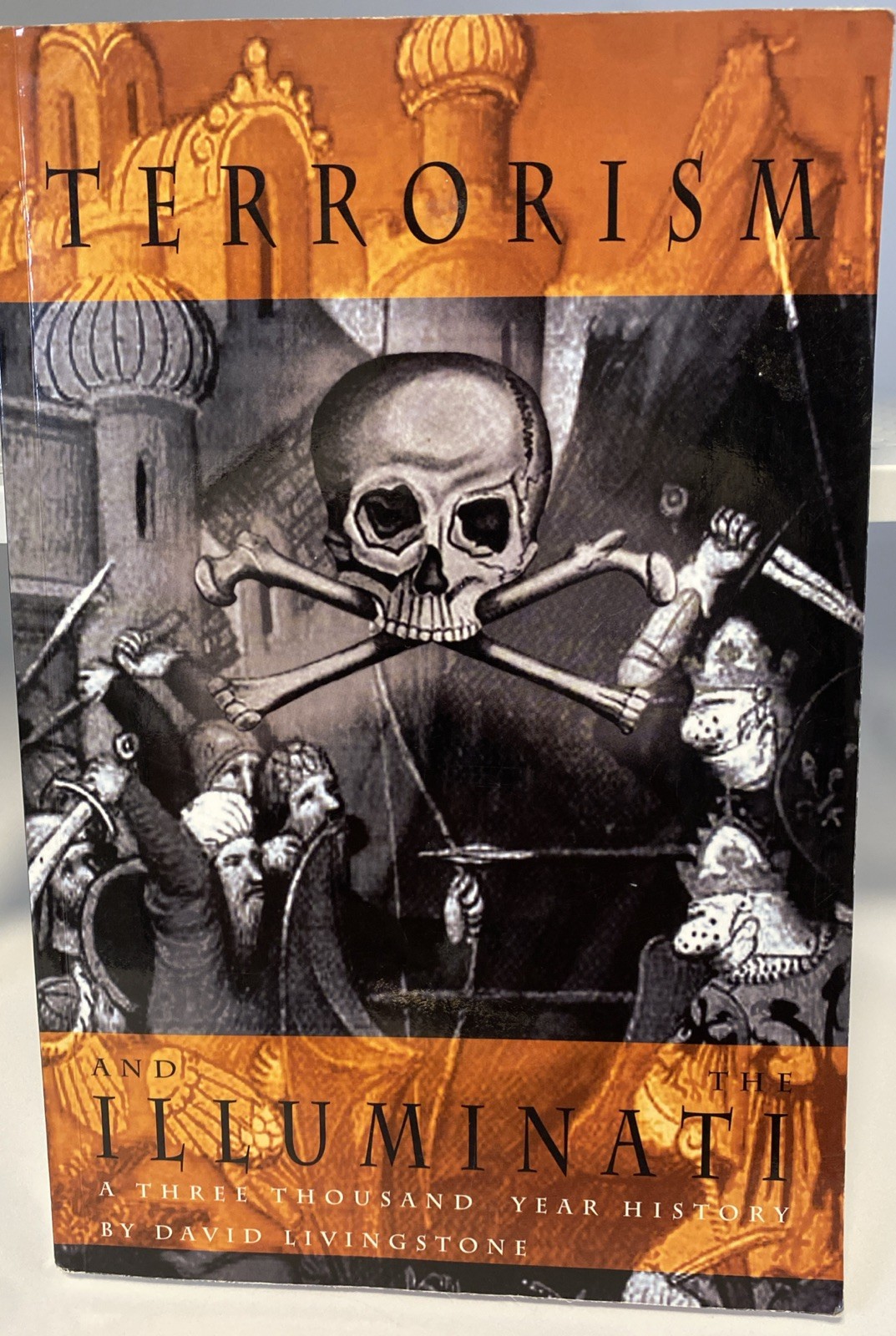 “Terrorism and the Illuminati- A Three Thousand Year History”-David Livingstone