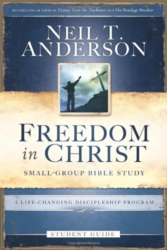 Freedom in Christ Small-Group Bible Study Student Guide by Neil T. Anderson