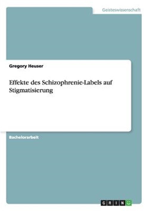 Effekte des Schizophrenie-Labels auf Stigmatisierung (Paperback or Softback)