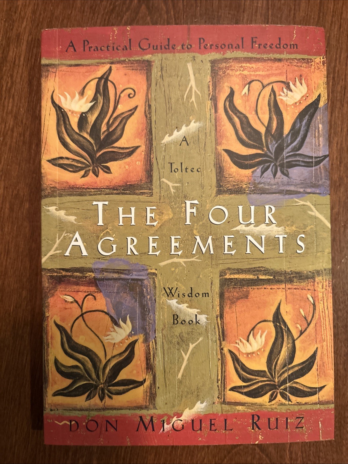 The Four Agreements : A Practical Guide to Personal Freedom by Don Miguel Ruiz