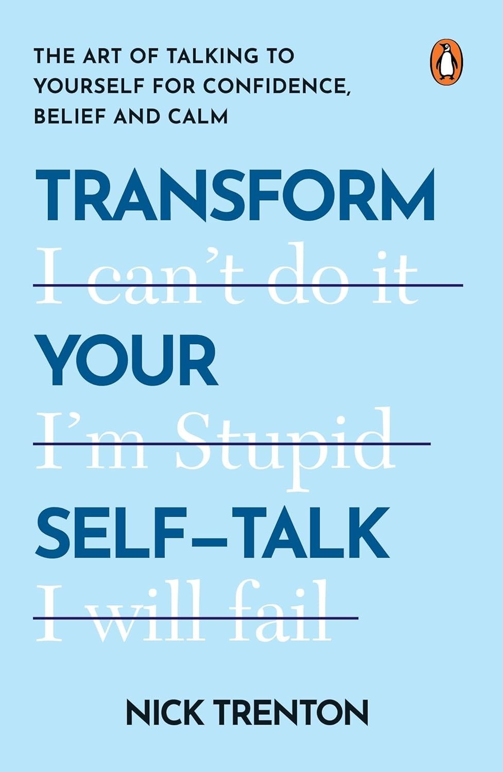 Transform Your Self-Talk: The Art of Talking HARDCOVER by Nick Trenton (Author)