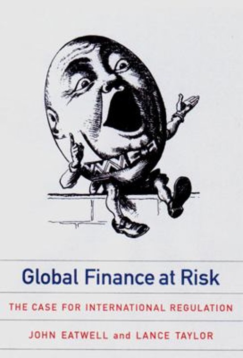 Global Finance at Risk : The Case for International Regulation Pa