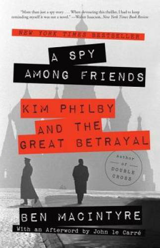 A Spy Among Friends: Kim Philby and the Great Betrayal – Paperback – VERY GOOD
