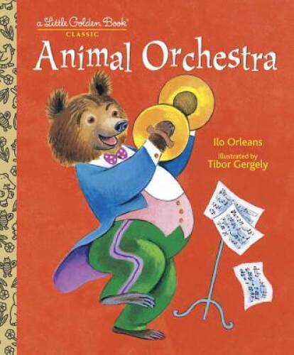 Animal Orchestra (Little Golden Book) – Hardcover By Orleans, Ilo – GOOD