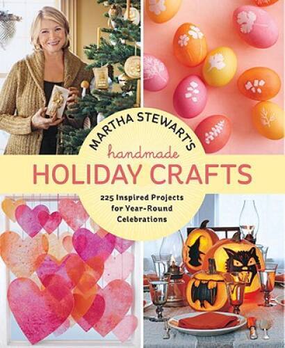 Martha Stewart’s Handmade Holiday Crafts: 225 Inspired Projects for Year- – GOOD