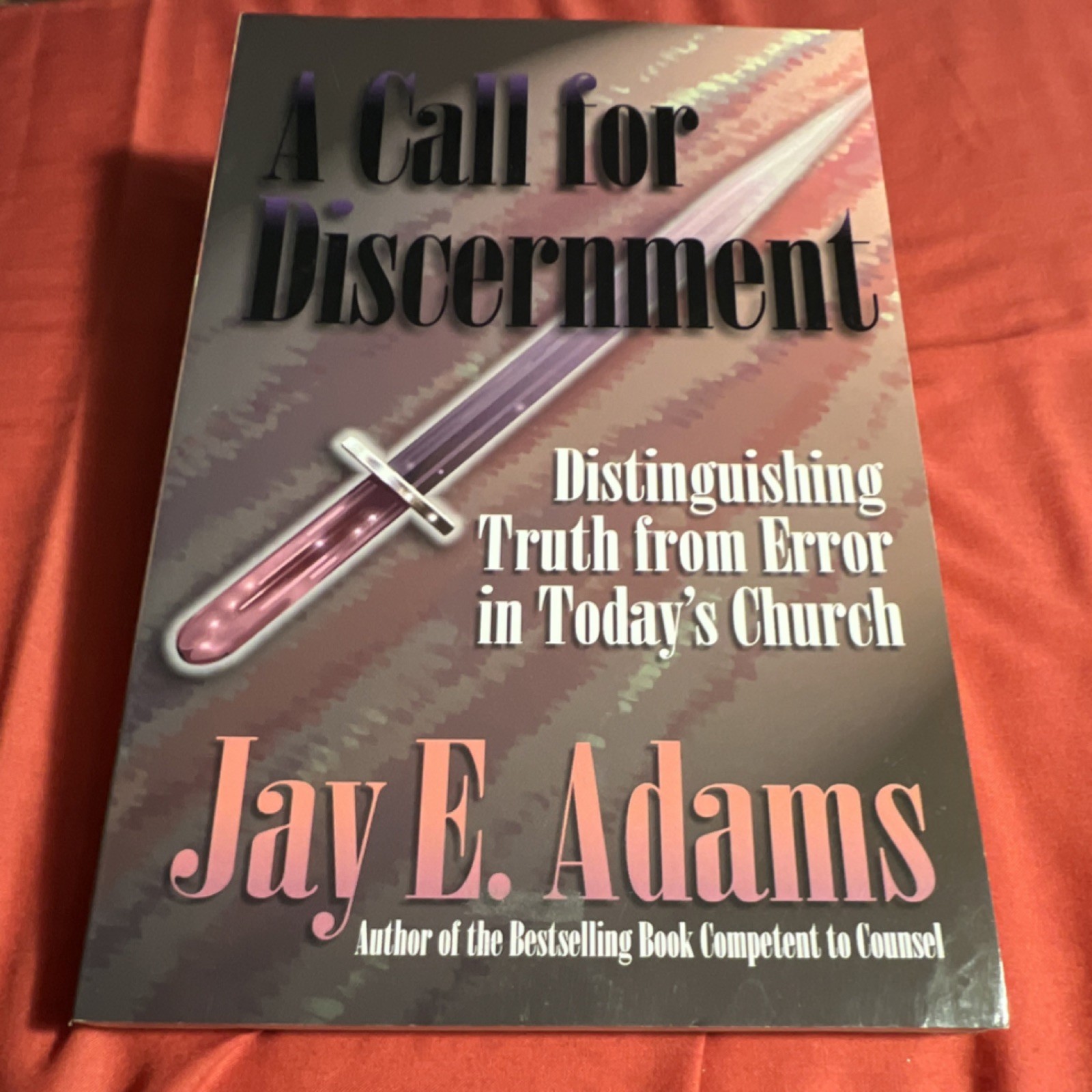 A Call for Discernment Jay E. Adams Paperback Timeless Texts 1998 Religion
