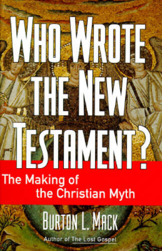 Who Wrote the New Testament?: The Making of the Christian Myth – GOOD