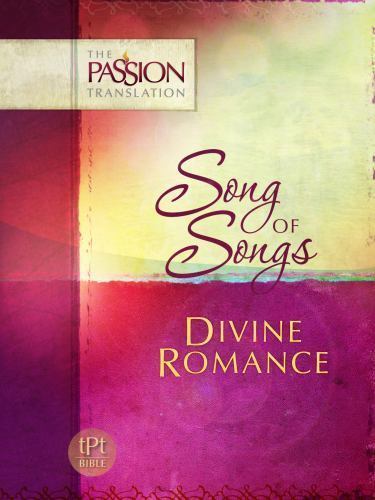 Song of Songs: Divine Romance-OE: Passion Translation by Simmons, Brian