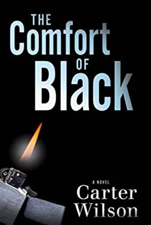 The Comfort of Black : A Novel Hardcover Carter Wilson