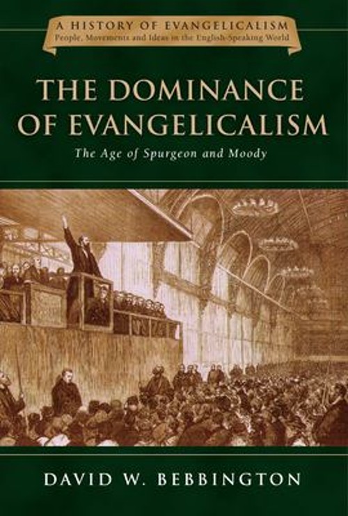 The Dominance of Evangelicalism : The Age of Spurgeon and Moody H