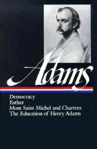 Democracy, Esther, Mont Saint Michel and Chartres, The Education of Henr – GOOD