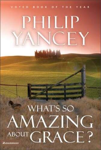 What’s So Amazing about Grace? by Philip Yancey: Used