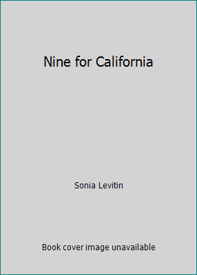 Nine for California by Sonia Levitin