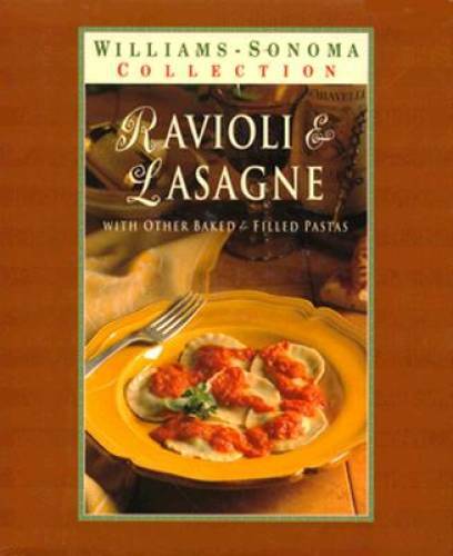 Ravioli & Lasagna: With Other Baked & Filled Pastas (Williams-Sonoma Past – GOOD