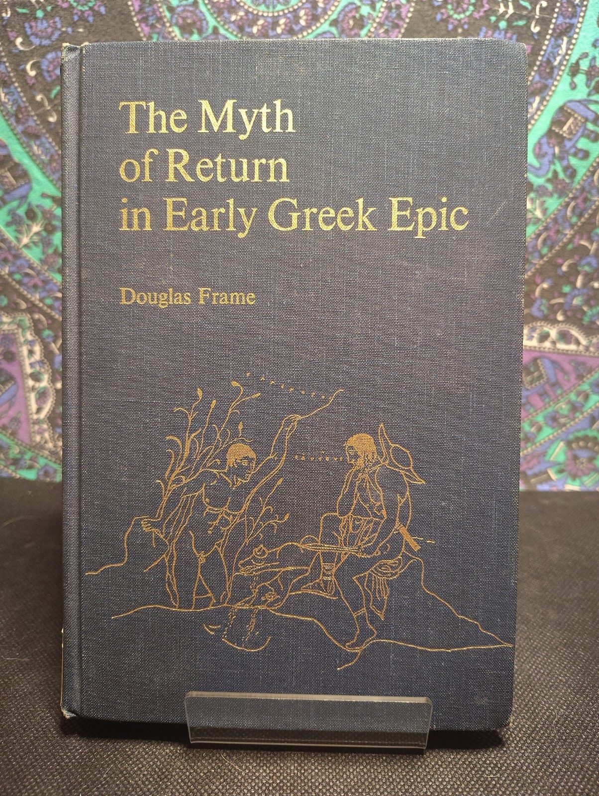 The Myth of Return in Early Greek Epic Douglas Frame Hardcover Yale University