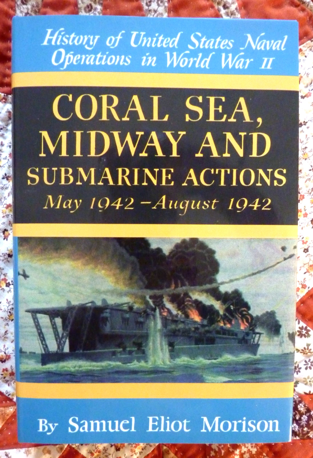 Coral Sea, Midway, and Submarine Actions by Samuel Eliot Morison, Vol 4, HC