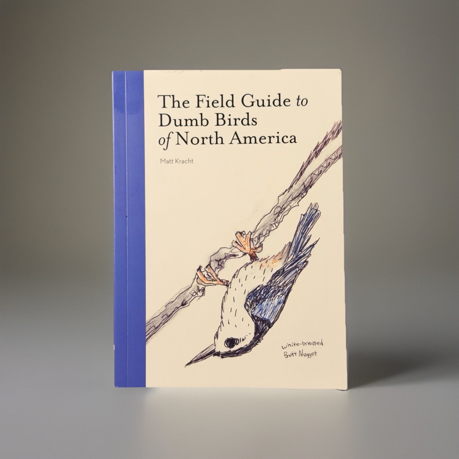 Field Guide to Dumb Birds North America Matt Kracht 2019 HC Humor Birding