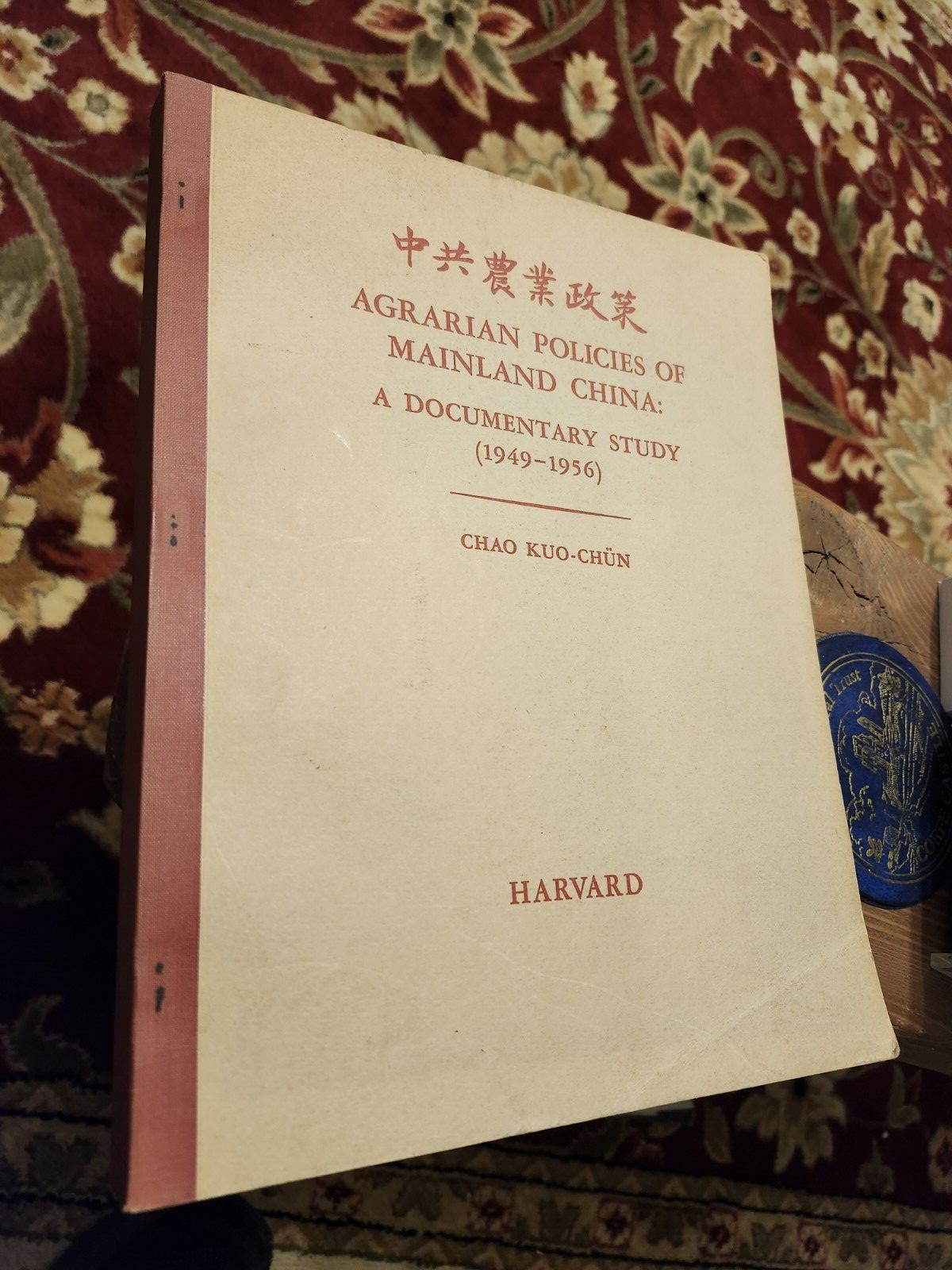 Agrarian Policies of Mainland China, 1949-1956, by Chao Kuo-Chun, 1957, PB