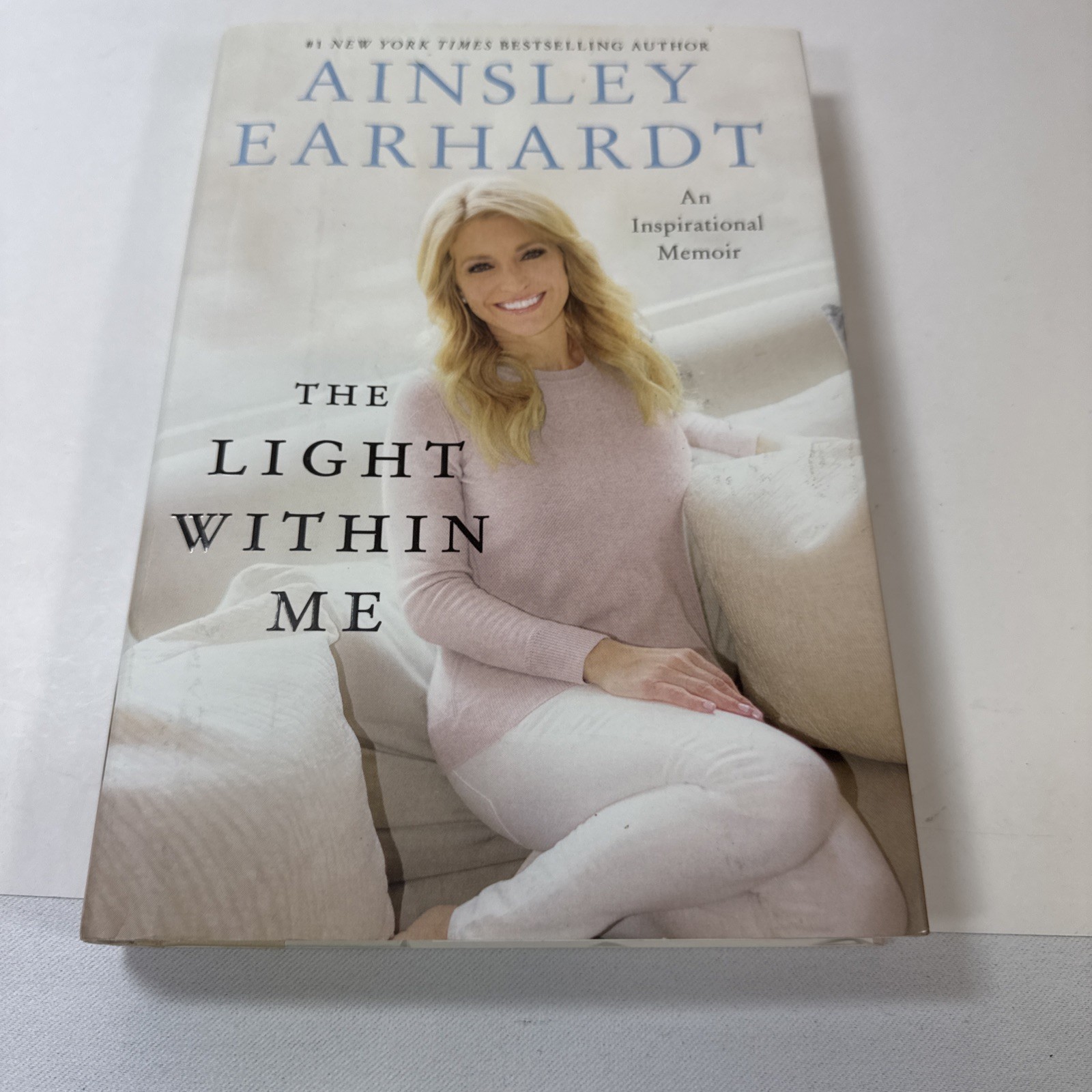 Light Within Me : An Inspirational Memoir by Ainsley Earhardt (2018, Hardcover)
